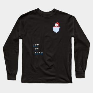 LET IT SNOW CHRISTMAS Long Sleeve T-Shirt